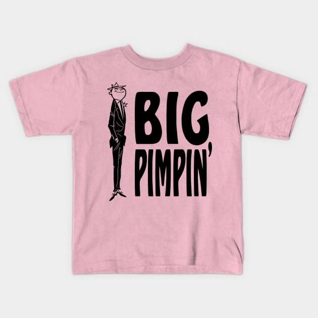BIG PIMPIN' Kids T-Shirt by BG305